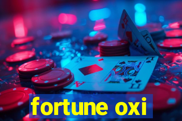 fortune oxi