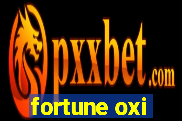 fortune oxi