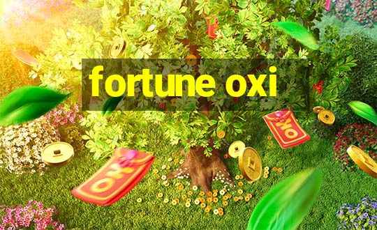 fortune oxi