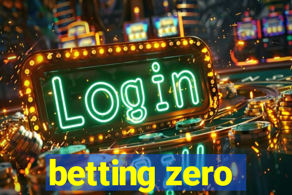 betting zero