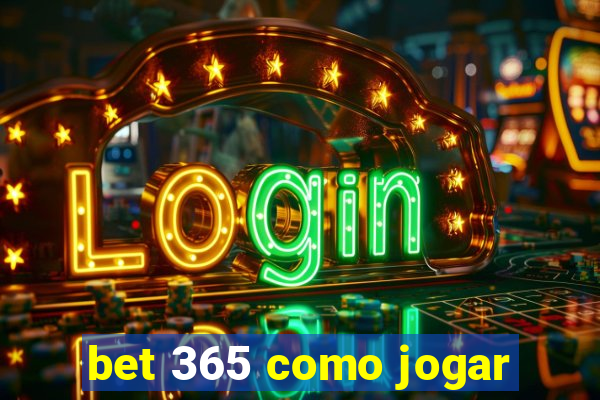 bet 365 como jogar