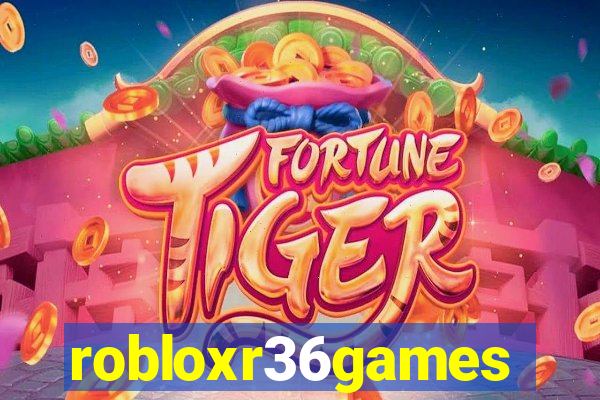 robloxr36games