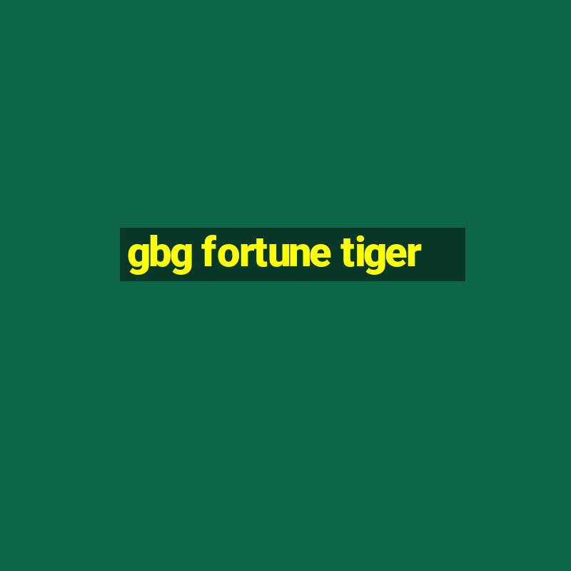 gbg fortune tiger