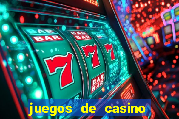 juegos de casino dinero real