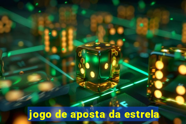 jogo de aposta da estrela