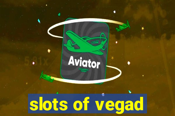 slots of vegad