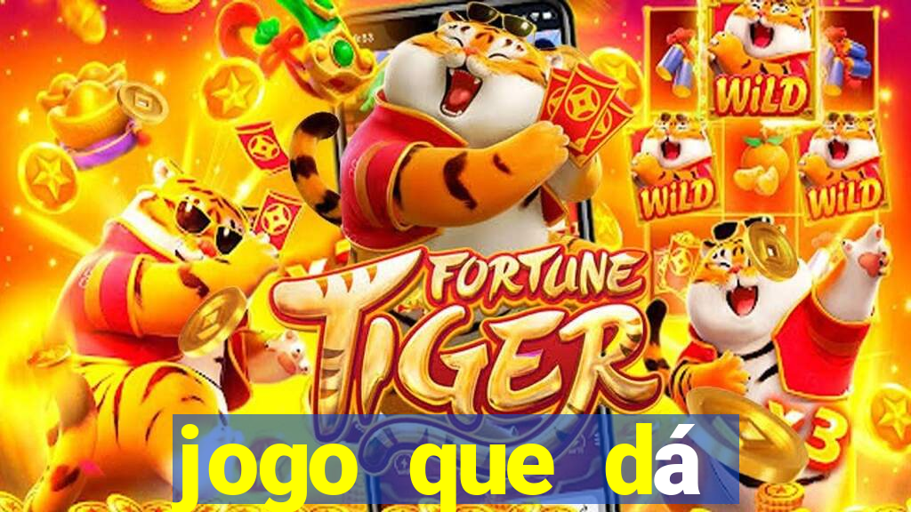 jogo que dá dinheiro sem depositar