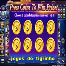 jogos do tigrinho sem deposito