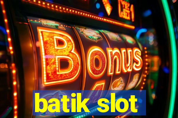 batik slot