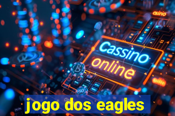 jogo dos eagles