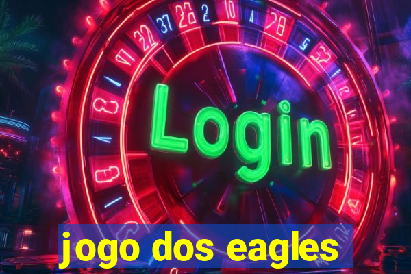 jogo dos eagles