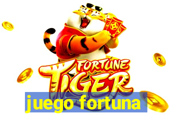 juego fortuna