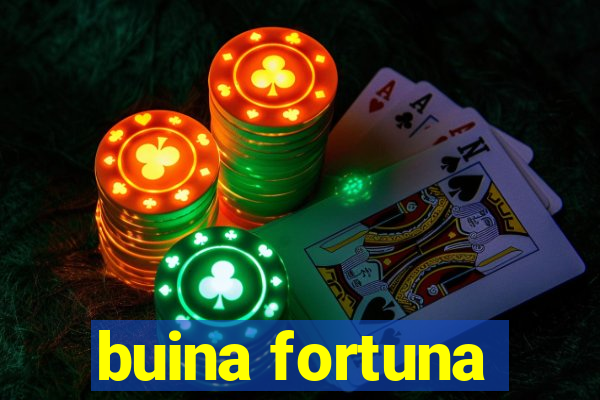 buina fortuna