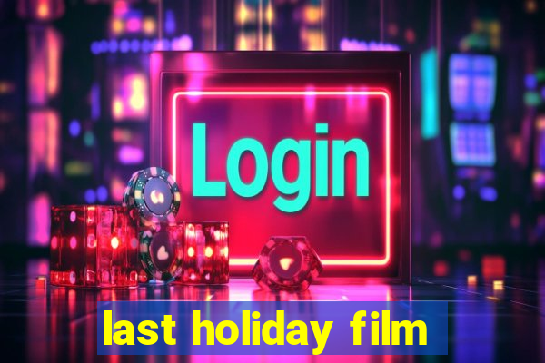 last holiday film