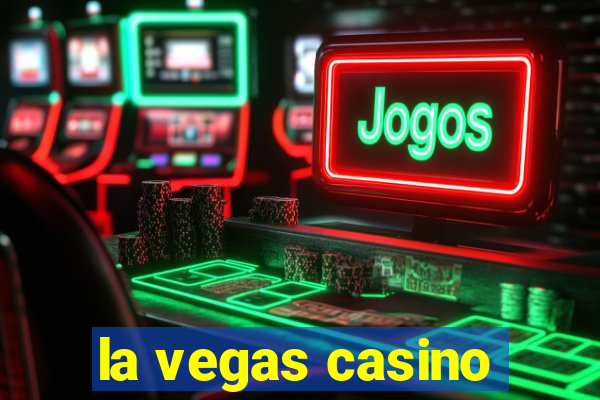 la vegas casino