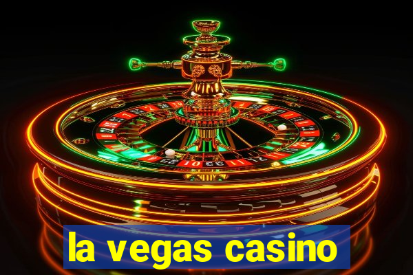 la vegas casino