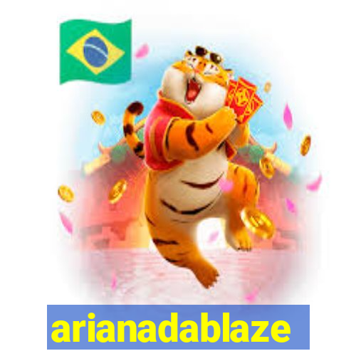 arianadablaze