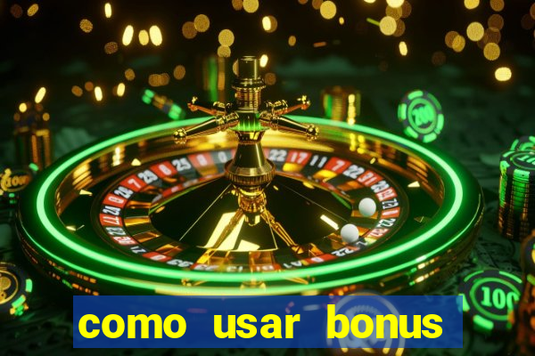 como usar bonus 1win casino