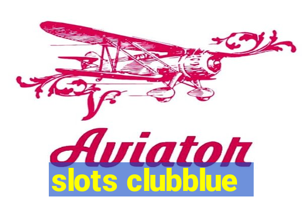 slots clubblue