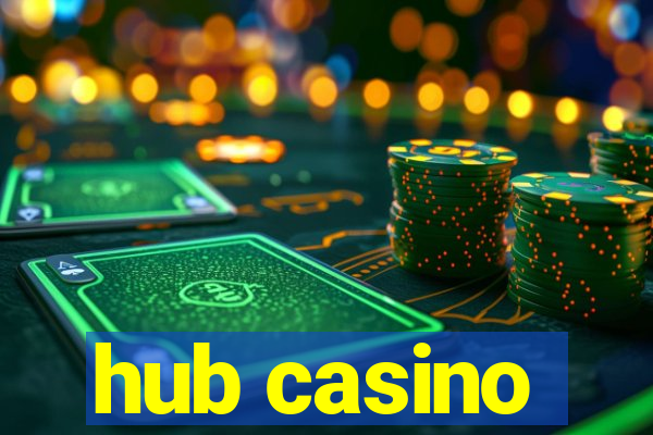 hub casino