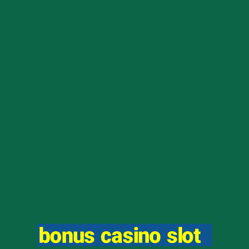 bonus casino slot