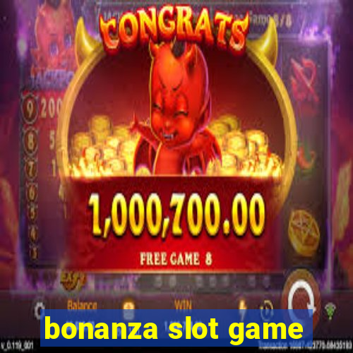 bonanza slot game