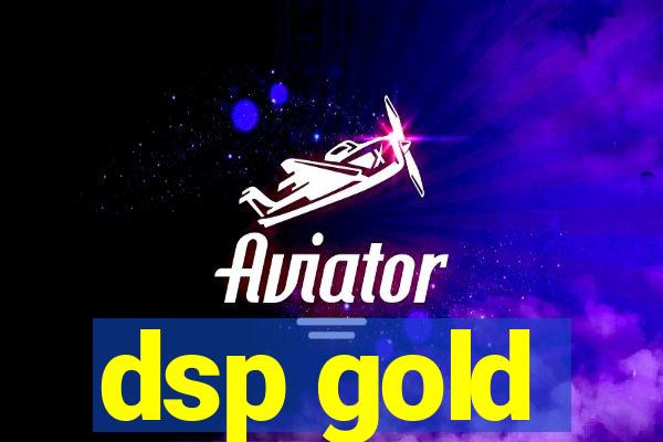 dsp gold