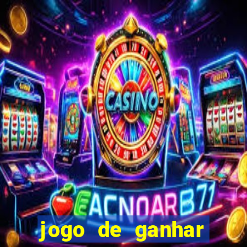 jogo de ganhar muito dinheiro