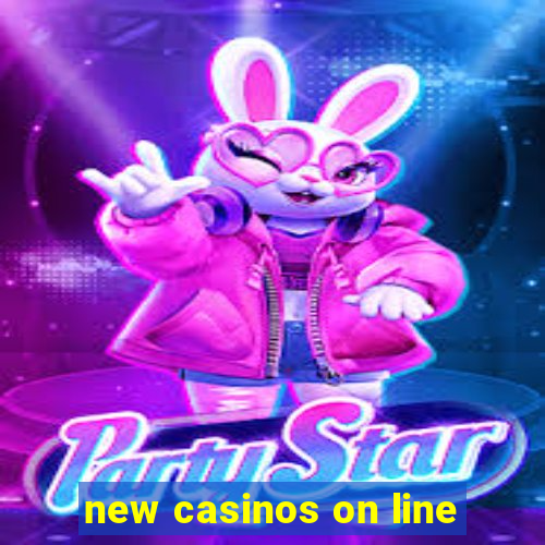 new casinos on line