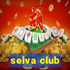 selva club