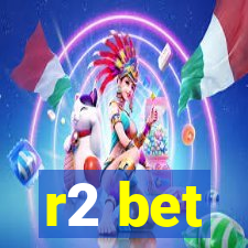 r2 bet