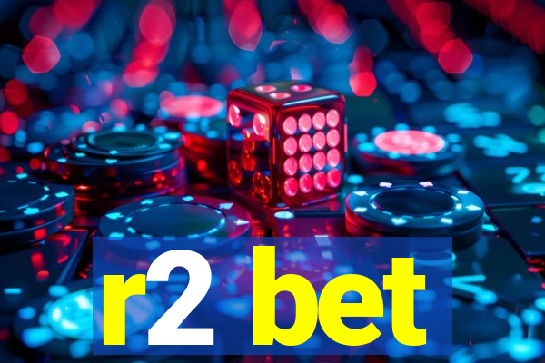 r2 bet