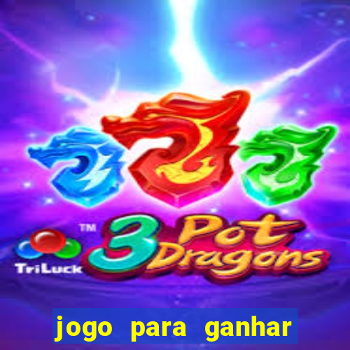 jogo para ganhar dinheiro rapido