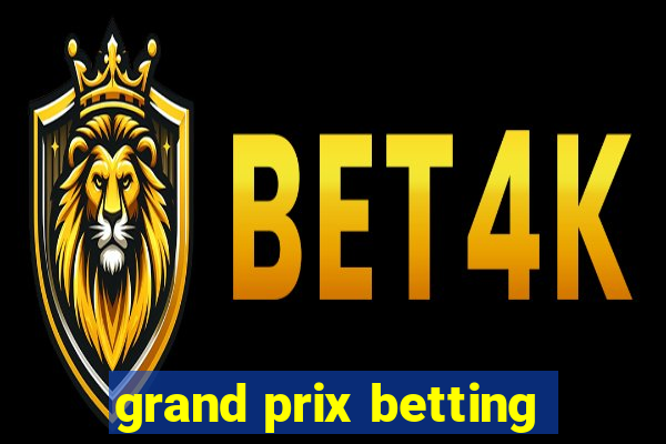 grand prix betting