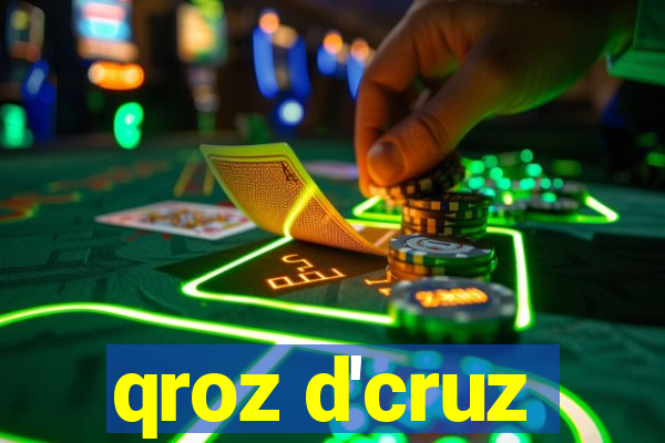 qroz d'cruz