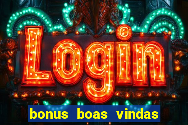 bonus boas vindas estrela bet