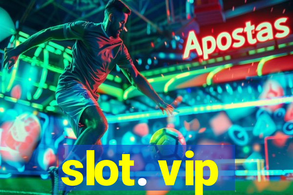 slot. vip