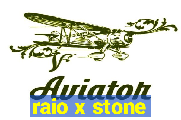 raio x stone