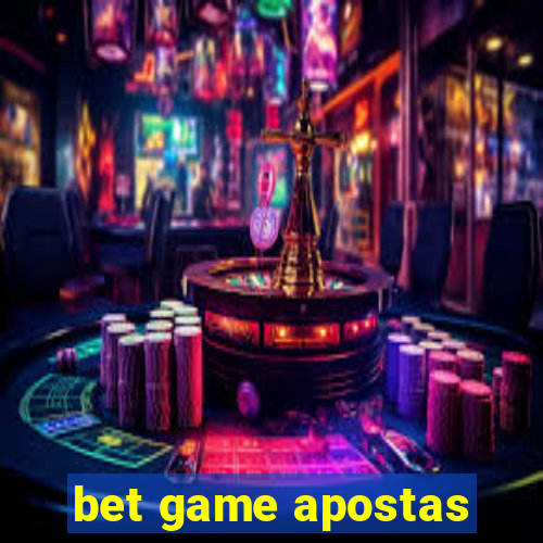 bet game apostas