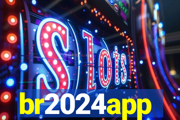 br2024app