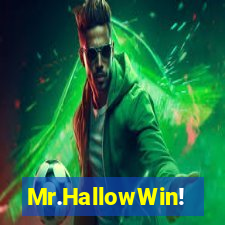 Mr.HallowWin!