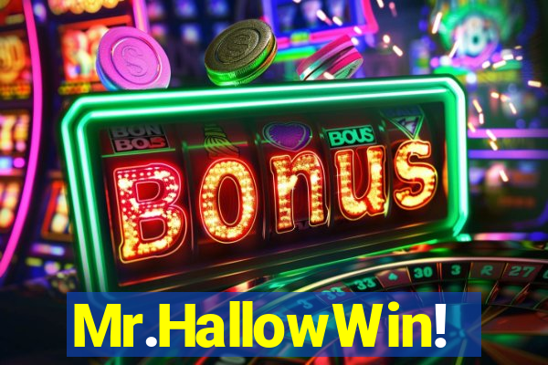 Mr.HallowWin!