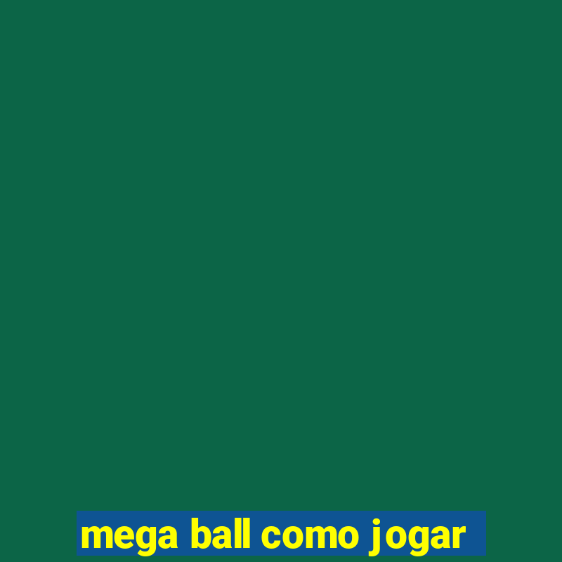 mega ball como jogar