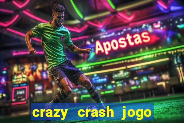 crazy crash jogo de cassino