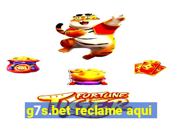 g7s.bet reclame aqui