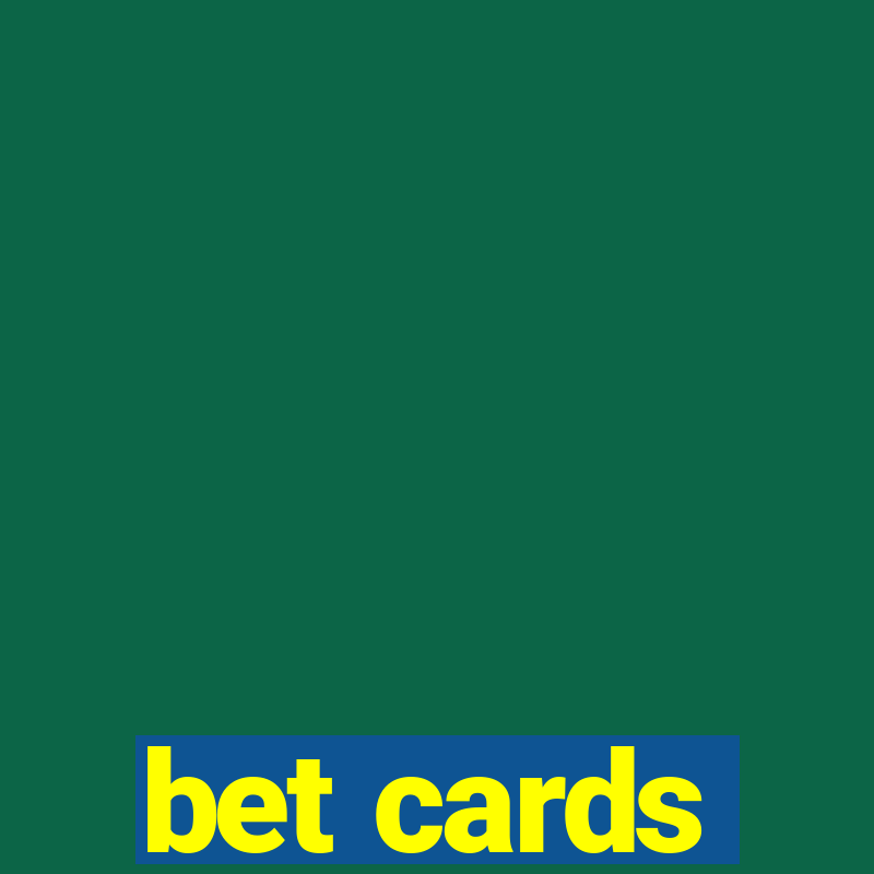 bet cards