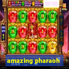 amazing pharaoh