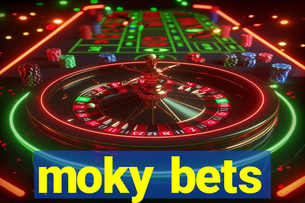 moky bets