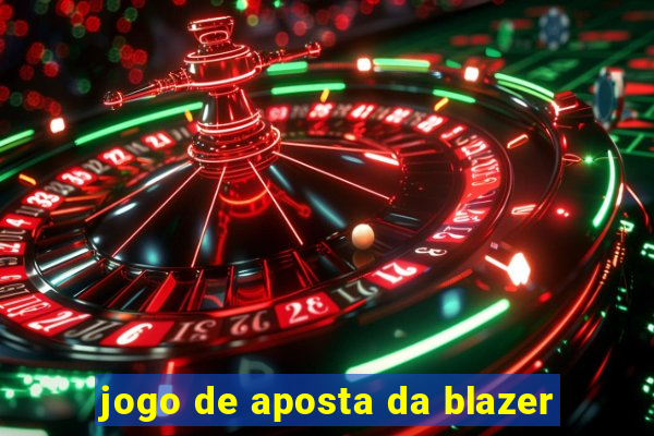 jogo de aposta da blazer