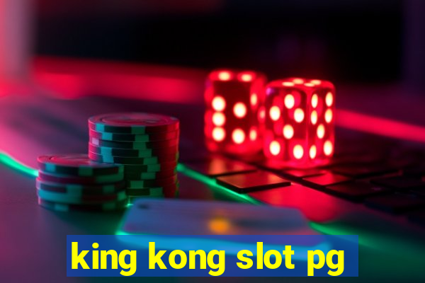 king kong slot pg